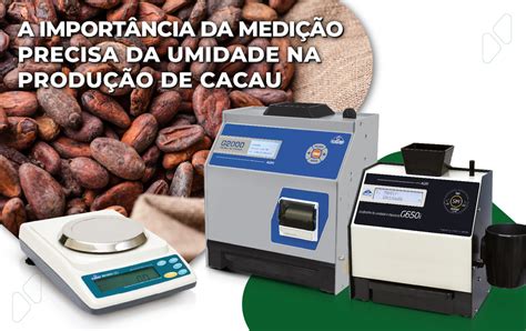 medidor de umidade de grãos de cacau|A Importância da Medição Precisa da Umidade na .